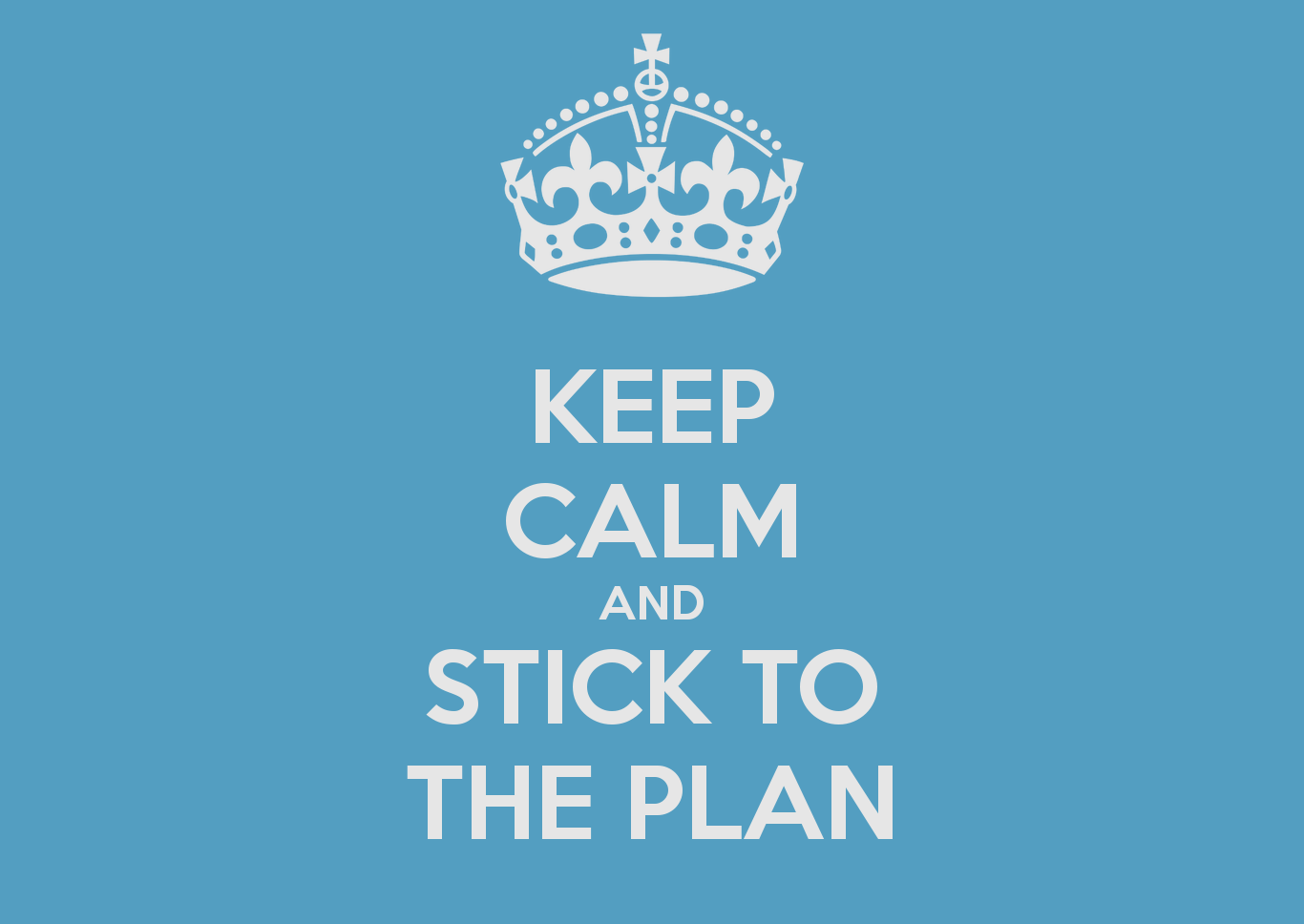 keep-calm-and-stick-to-the-plan